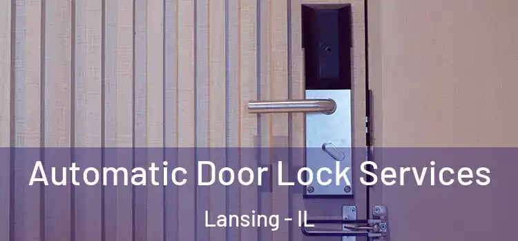 Automatic Door Lock Services Lansing - IL