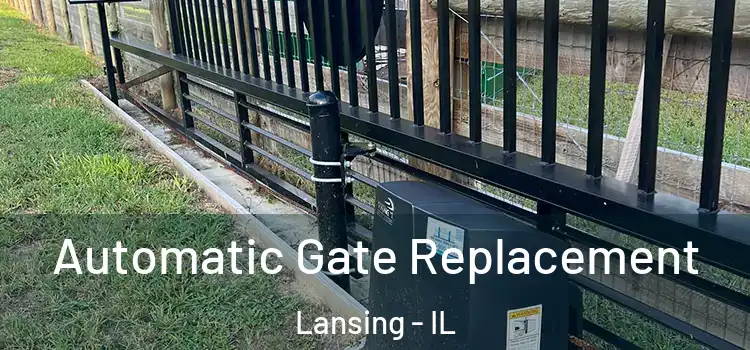 Automatic Gate Replacement Lansing - IL