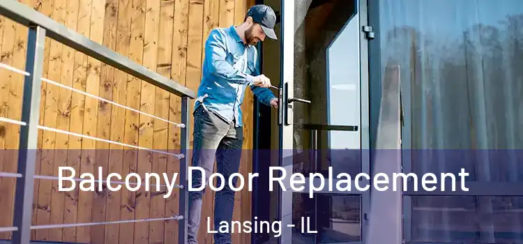  Balcony Door Replacement Lansing - IL