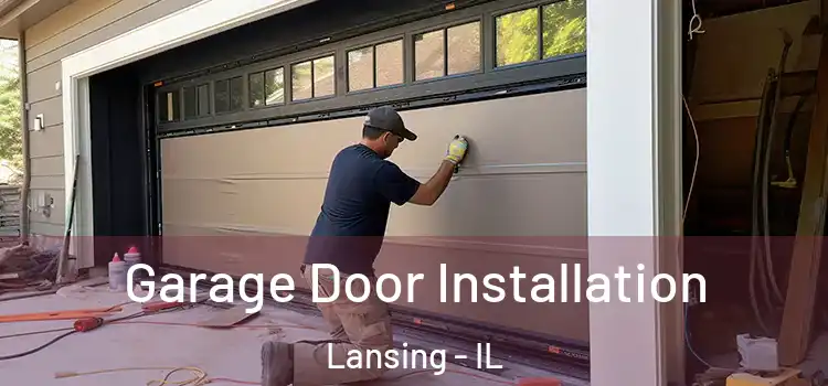  Garage Door Installation Lansing - IL