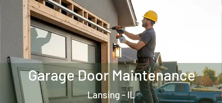 Garage Door Maintenance Lansing - IL