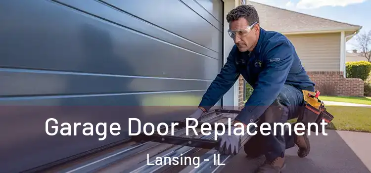  Garage Door Replacement Lansing - IL