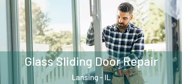 Glass Sliding Door Repair Lansing - IL