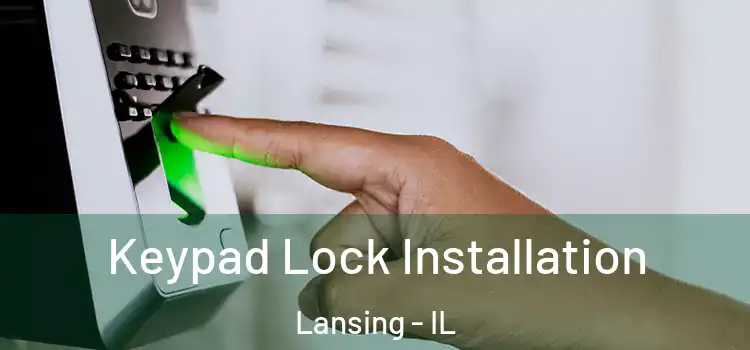  Keypad Lock Installation Lansing - IL