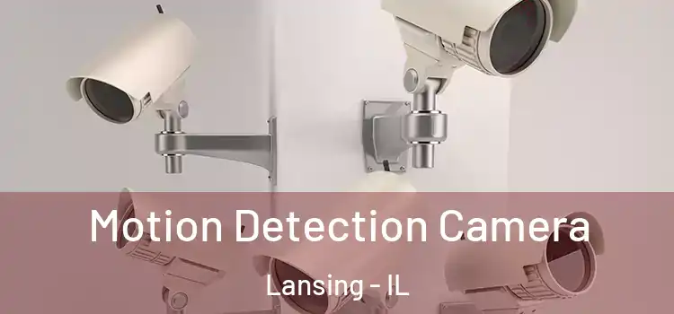  Motion Detection Camera Lansing - IL