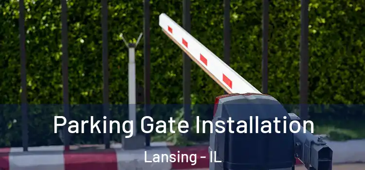  Parking Gate Installation Lansing - IL
